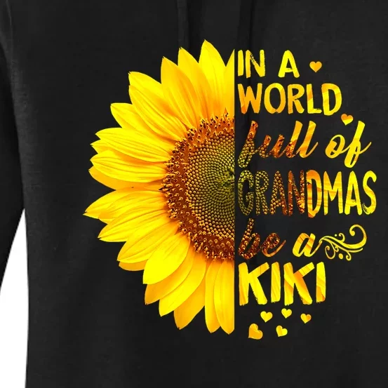 In A World Full Of Grandmas Be Kiki Sunflower Mothers Day Women's Pullover Hoodie