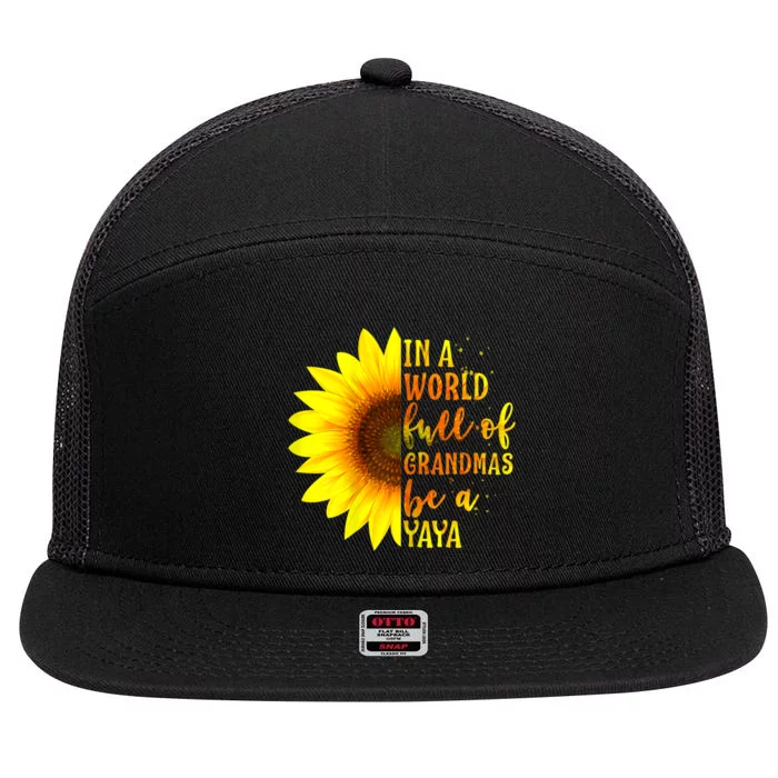 In A World Full Of Grandmas Be A Yaya 7 Panel Mesh Trucker Snapback Hat