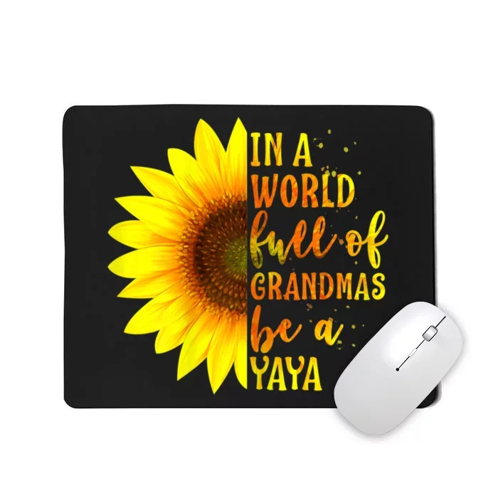 In A World Full Of Grandmas Be A Yaya Mousepad