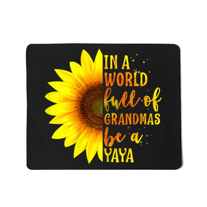 In A World Full Of Grandmas Be A Yaya Mousepad