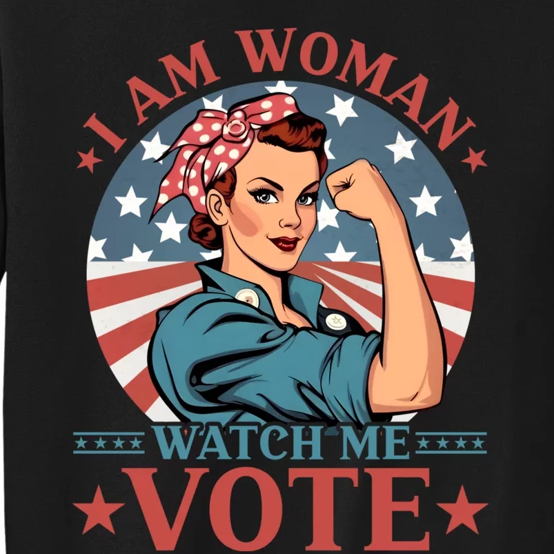 I Am Woman Watch Me Vote Tall Sweatshirt