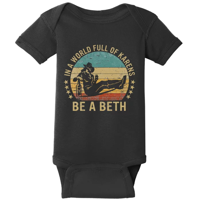 In A World Full Of Karens Be A Beth Baby Bodysuit