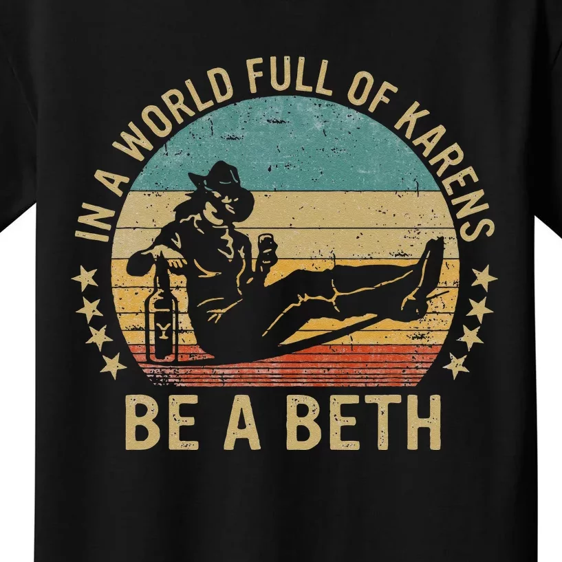 In A World Full Of Karens Be A Beth Kids T-Shirt