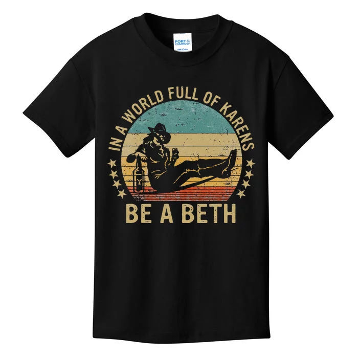 In A World Full Of Karens Be A Beth Kids T-Shirt