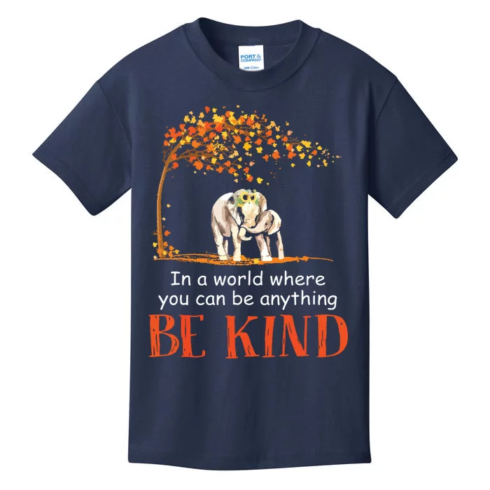 In A World Where You Can Be Anything Be Kind Elephant Kids T-Shirt