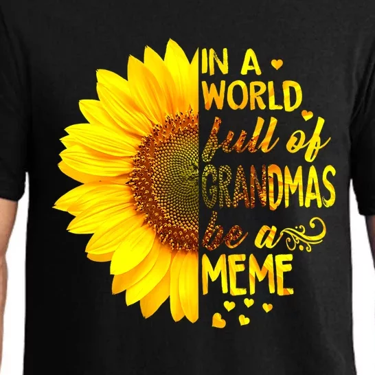 In A World Full Of Grandmas Be Meme Sunflower MotherS Day Pajama Set