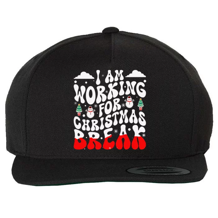 I Am Working For Christmas Break Teacher Christmas Xmas Wool Snapback Cap