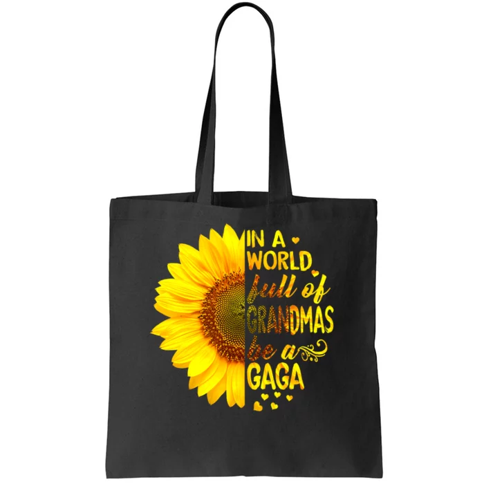 In A World Full Of Grandmas Be Gaga Sunflower Tote Bag