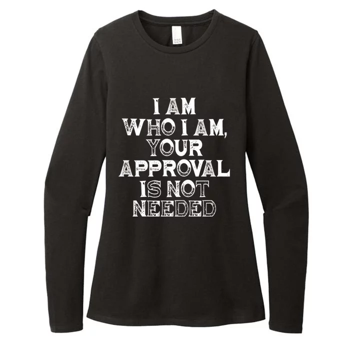 I Am Who I Am Your Approval Is Not Needed Gift Womens CVC Long Sleeve Shirt