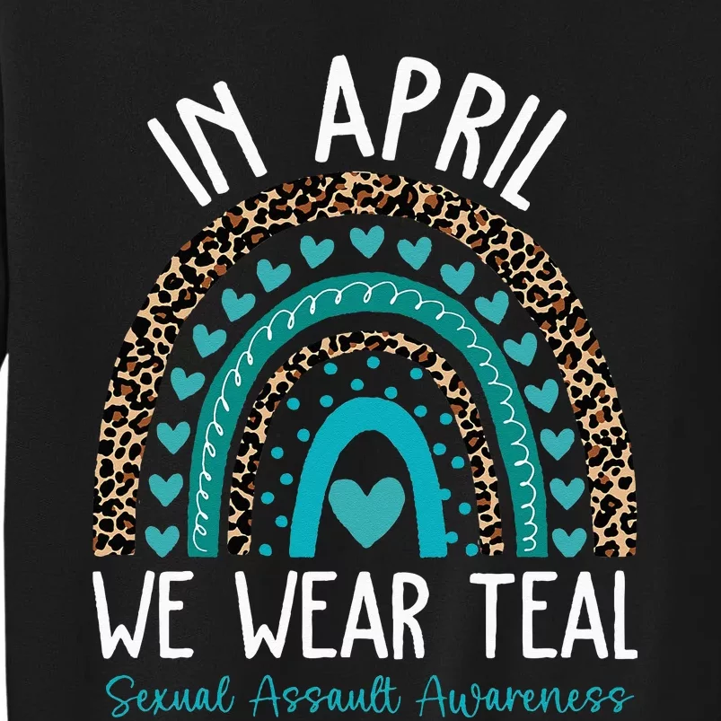 In April We Wear Teal Sexual Assault Awareness Month Tall Sweatshirt