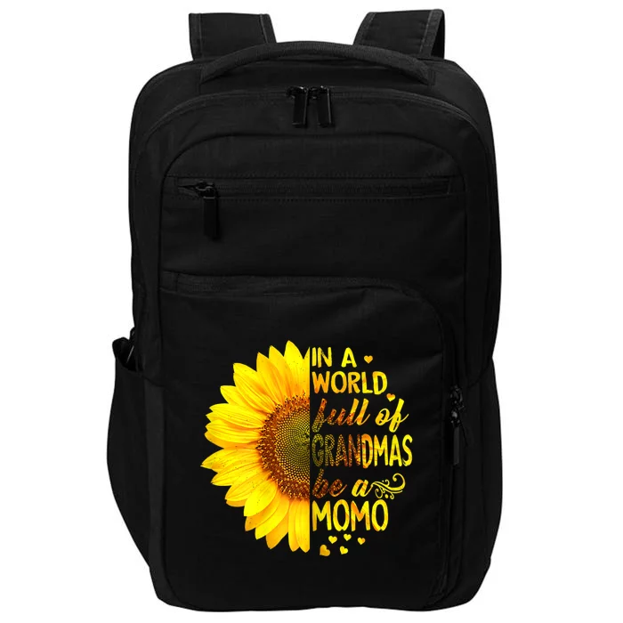 In A World Full Of Grandmas Be Momo Sunflower MotherS Day Impact Tech Backpack