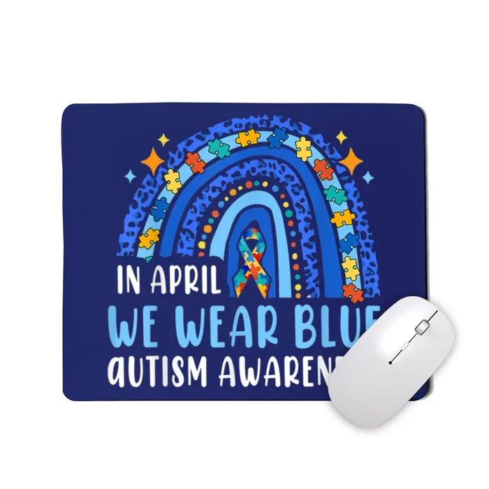 In April We Wear Blue For Autism Awareness Month Mousepad