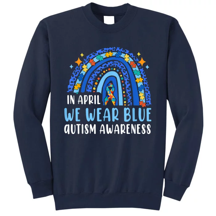 In April We Wear Blue For Autism Awareness Month Tall Sweatshirt