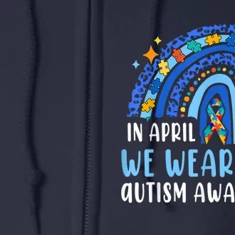 In April We Wear Blue For Autism Awareness Month Full Zip Hoodie