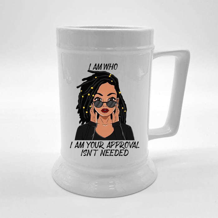 I Am Who I Am Your Approval Isnt Needed Beer Stein