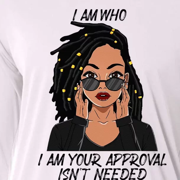 I Am Who I Am Your Approval Isnt Needed Cooling Performance Long Sleeve Crew