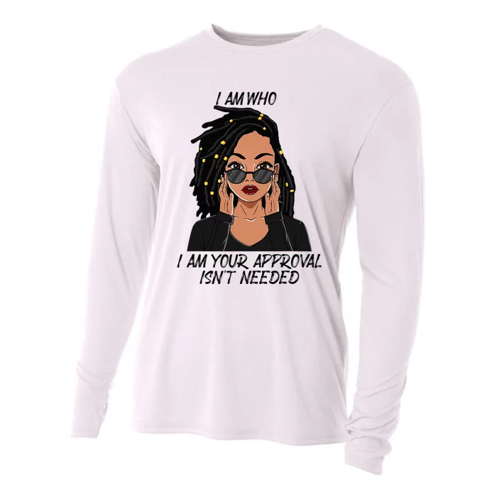 I Am Who I Am Your Approval Isnt Needed Cooling Performance Long Sleeve Crew