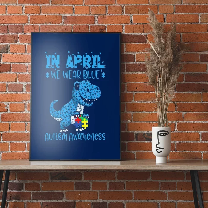 In April We Wear Blue Autism Awareness Month Dinosaur Poster