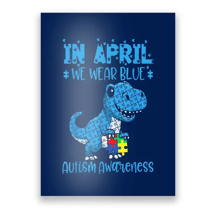 In April We Wear Blue Autism Awareness Month Dinosaur Poster