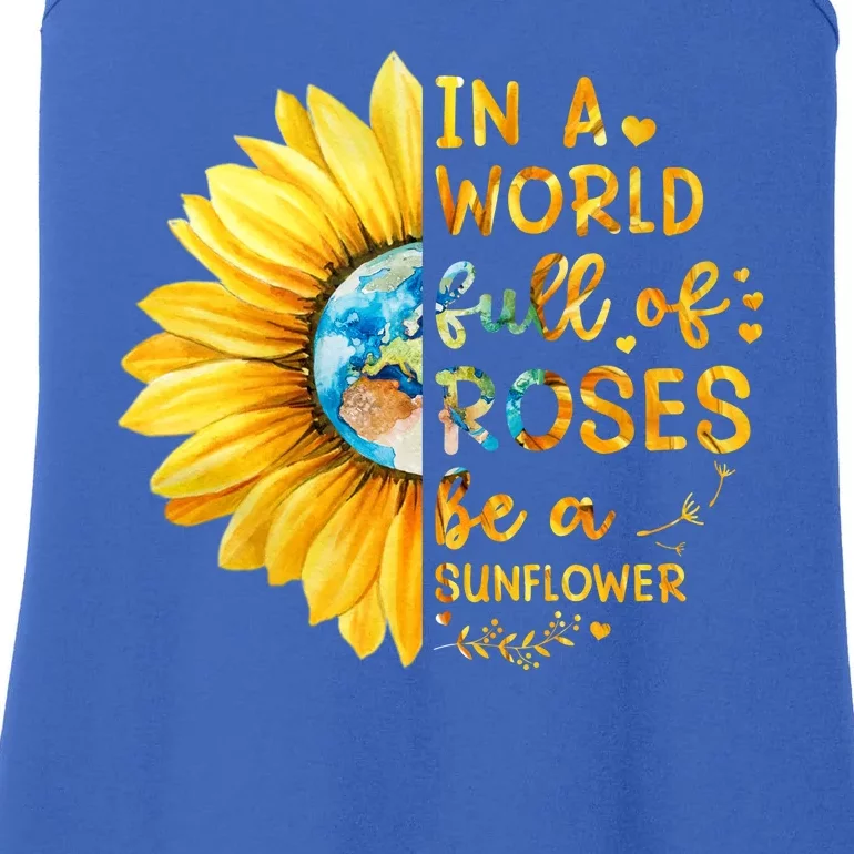 In A World Full Of Roses Be A Sunflower Ladies Essential Tank