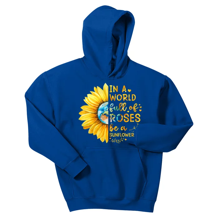 In A World Full Of Roses Be A Sunflower Kids Hoodie