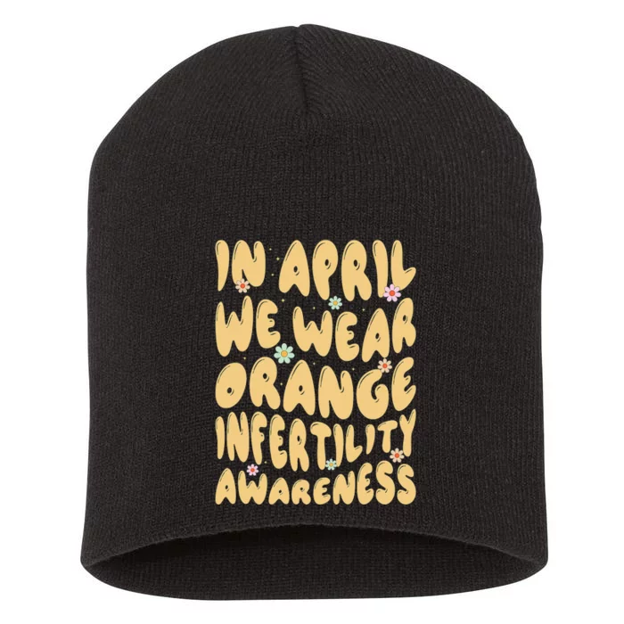 In April We Wear Orange Infertility Awareness Short Acrylic Beanie