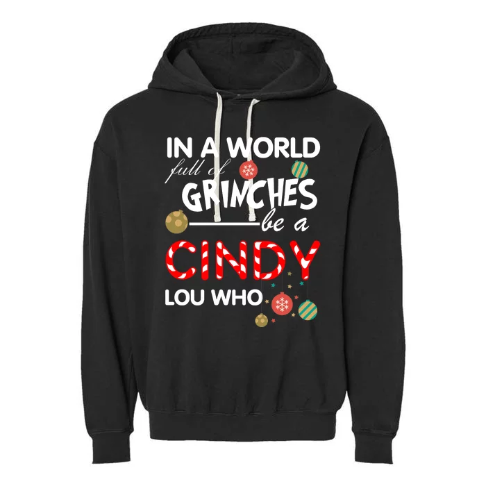 In A World Full Of Grinches Be A Cindy Lou Who Christmas Garment-Dyed Fleece Hoodie