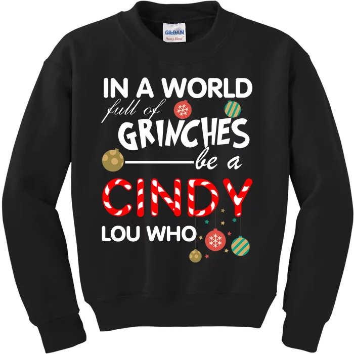 In A World Full Of Grinches Be A Cindy Lou Who Christmas Kids Sweatshirt