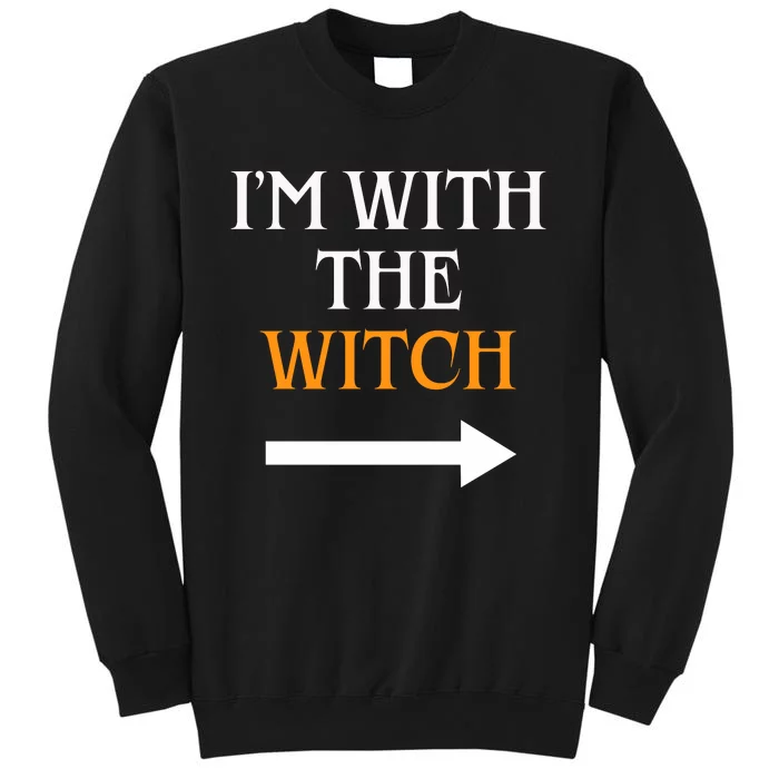 I Am With The Witch Funny Halloween Tall Sweatshirt