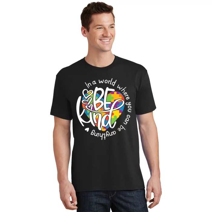 In A World Where You Can Be Anything Be Kind Kindness TShirt T-Shirt