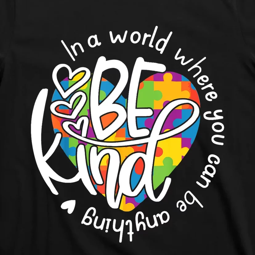 In A World Where You Can Be Anything Be Kind Kindness TShirt T-Shirt