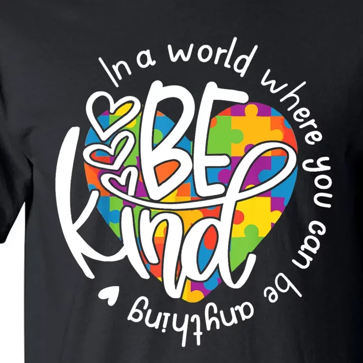 In A World Where You Can Be Anything Be Kind Kindness TShirt Tall T-Shirt