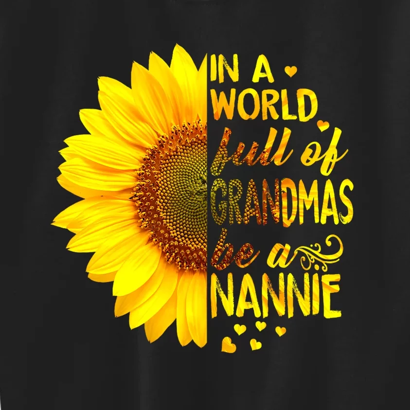 In A World Full Of Grandmas Be Nannie Sunflower Kids Sweatshirt