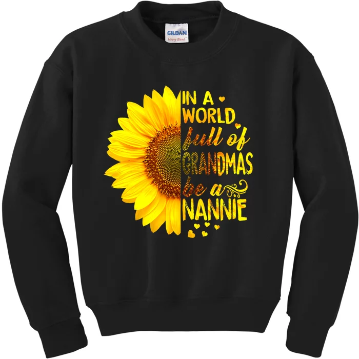 In A World Full Of Grandmas Be Nannie Sunflower Kids Sweatshirt