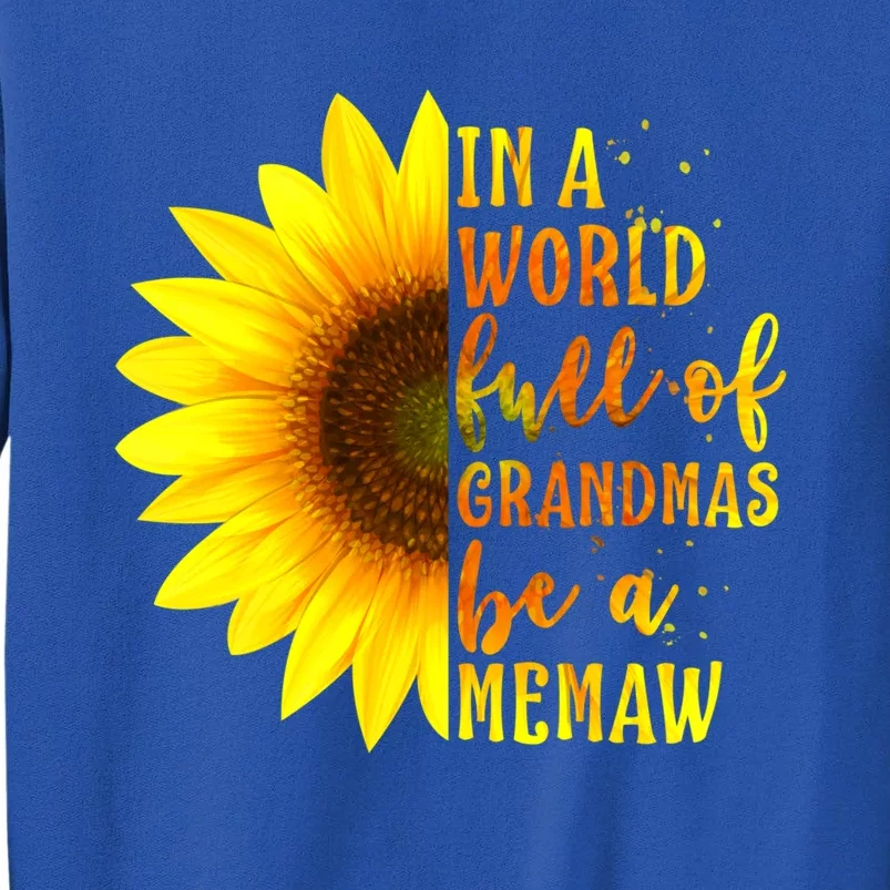 In A World Full Of Grandmas Be A Memaw Mothers Day Gift Sweatshirt