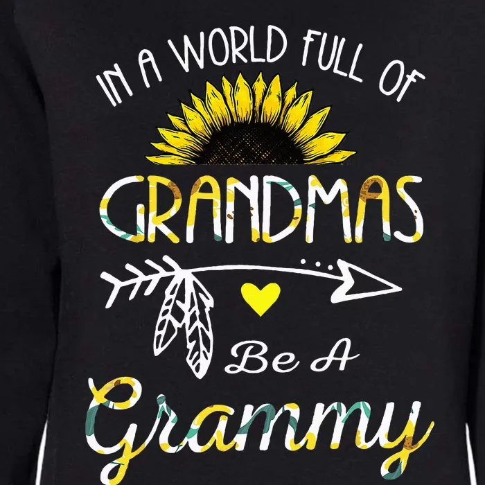 In A World Full Of Grandmas Be A Grammy Grandma Gifts Womens California Wash Sweatshirt