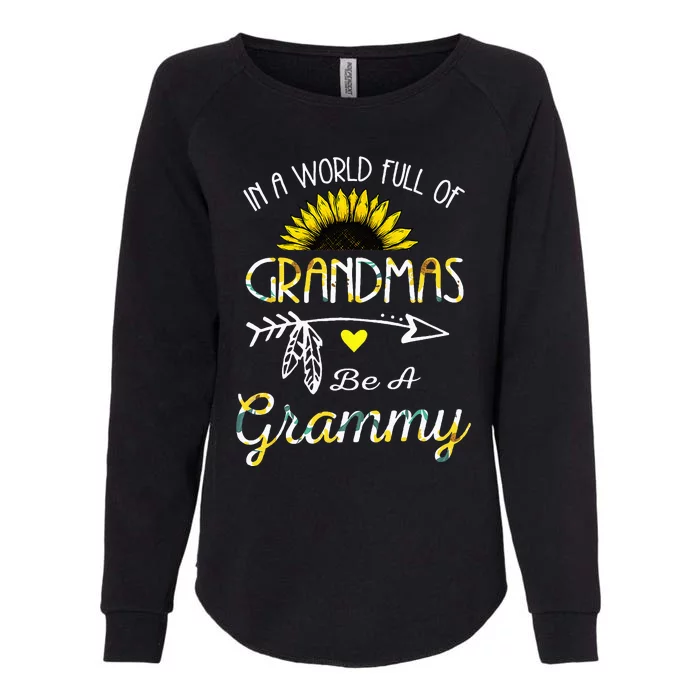 In A World Full Of Grandmas Be A Grammy Grandma Gifts Womens California Wash Sweatshirt