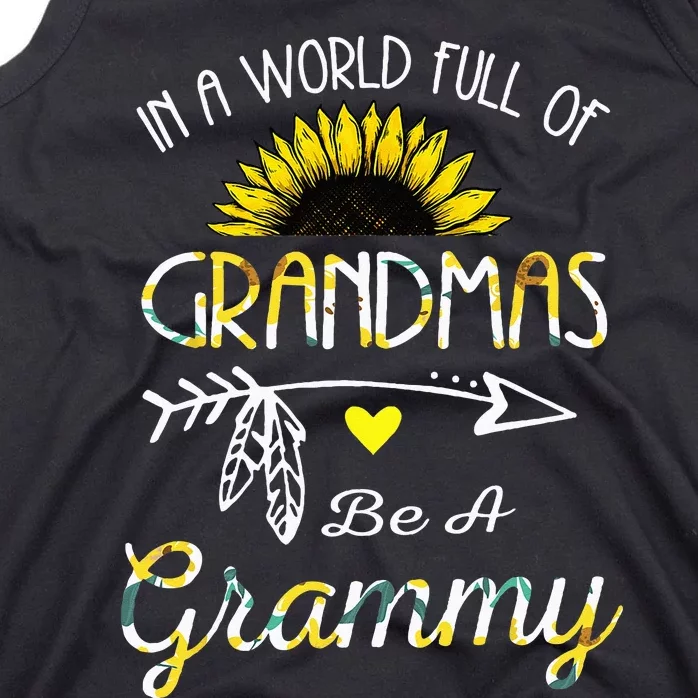 In A World Full Of Grandmas Be A Grammy Grandma Gifts Tank Top