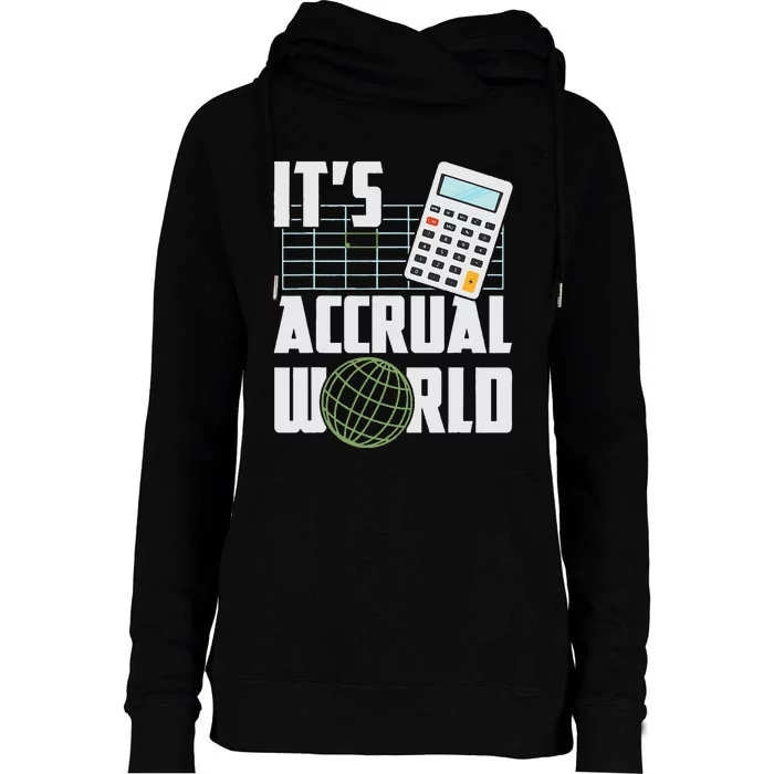 Its Accrual World Funny Accounting & Accountant CPA Womens Funnel Neck Pullover Hood