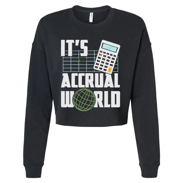 Its Accrual World Funny Accounting & Accountant CPA Cropped Pullover Crew