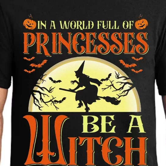 In A World Full Of Princesses Be A Witch For Halloween Pajama Set