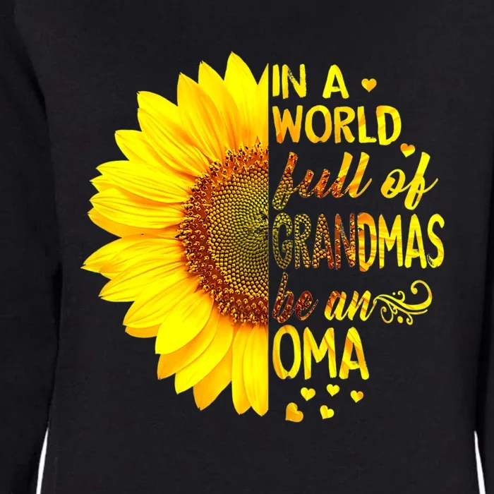 In A World Full Of Grandmas Be Oma Sunflower Womens California Wash Sweatshirt