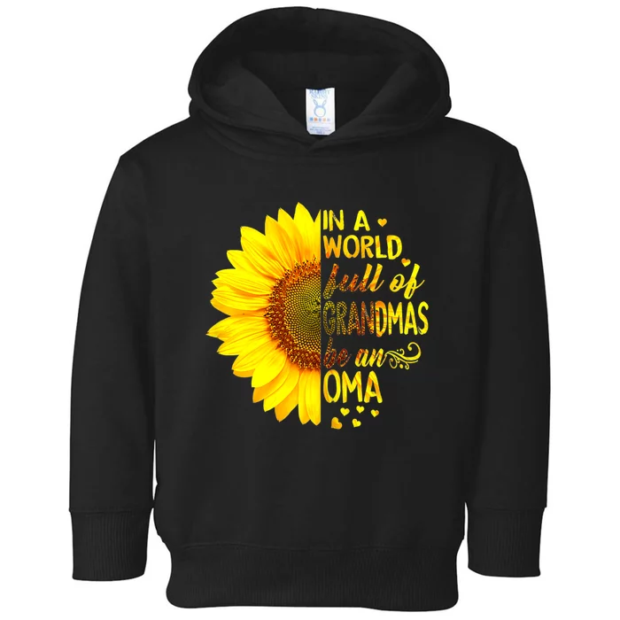 In A World Full Of Grandmas Be Oma Sunflower Toddler Hoodie