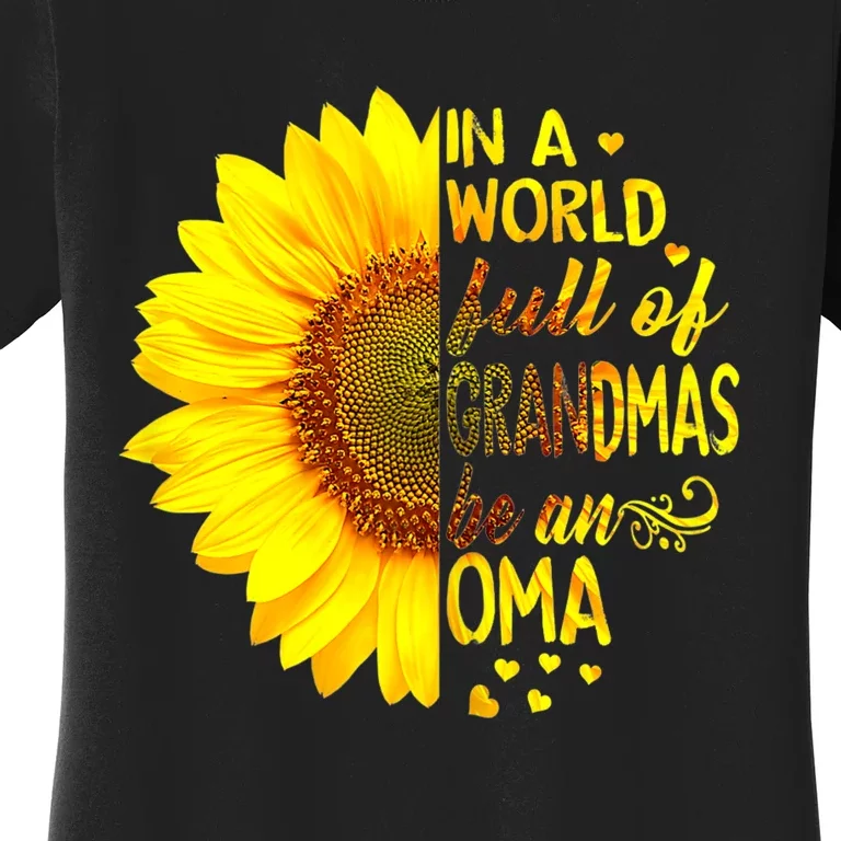 In A World Full Of Grandmas Be Oma Sunflower Women's T-Shirt