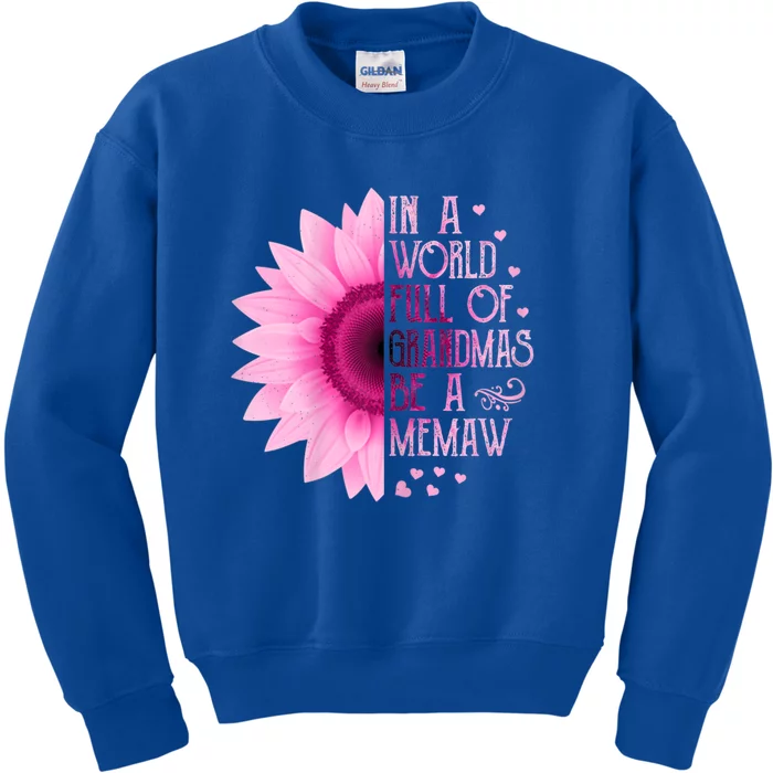 In A World Full Of Grandmas Be Memaw Sunflower Gift Kids Sweatshirt