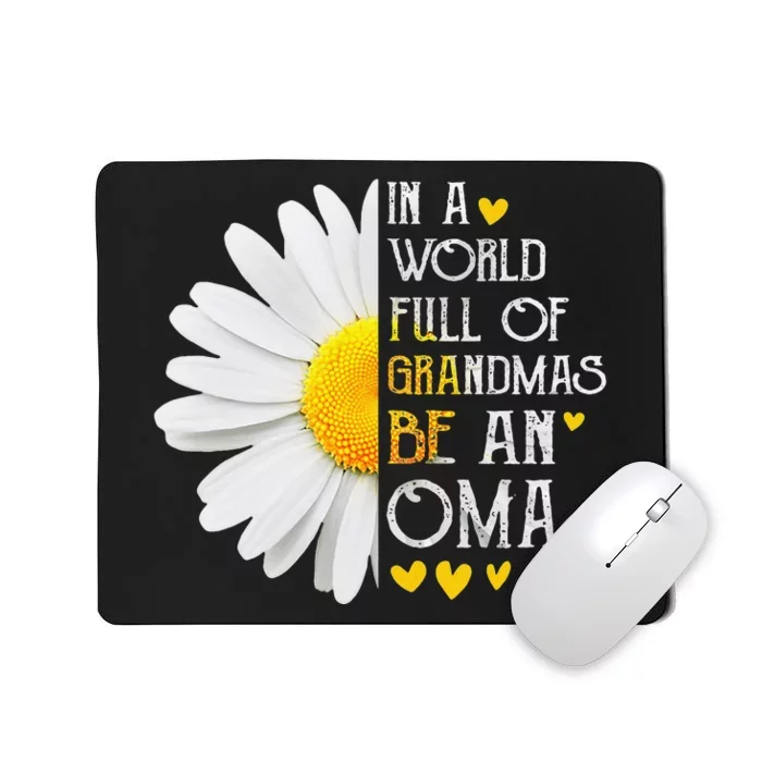 In A World Full Of Grandmas Be An Oma Daisy Mother's Day Mousepad