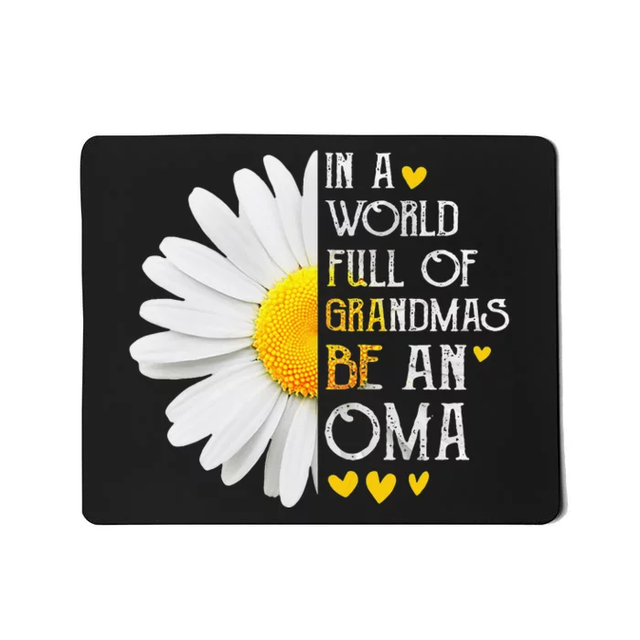 In A World Full Of Grandmas Be An Oma Daisy Mother's Day Mousepad