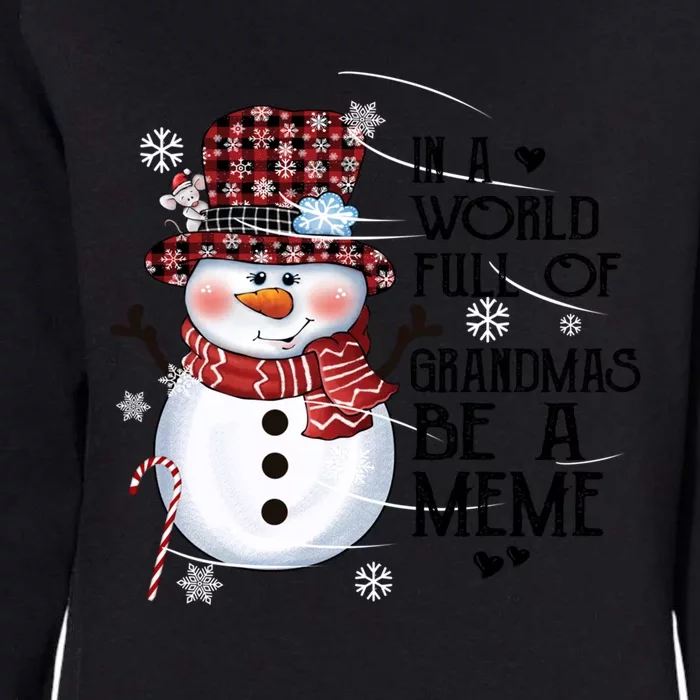 In A World Full Of Grandmas Be A Meme Xmas Snow Gift Womens California Wash Sweatshirt