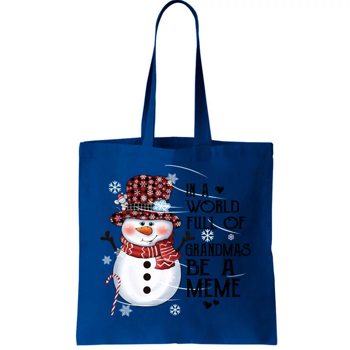 In A World Full Of Grandmas Be A Meme Xmas Snow Gift Tote Bag