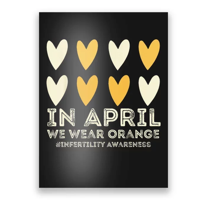 In April We Wear Orange Infertility Awareness Week IVF Poster